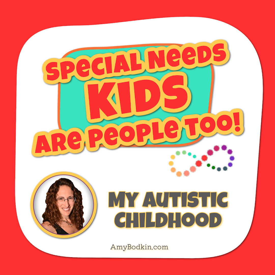 Special Needs Kids Are People Too! Podcast with Amy Bodkin, EdS - Episode #1: My Autistic Childhood