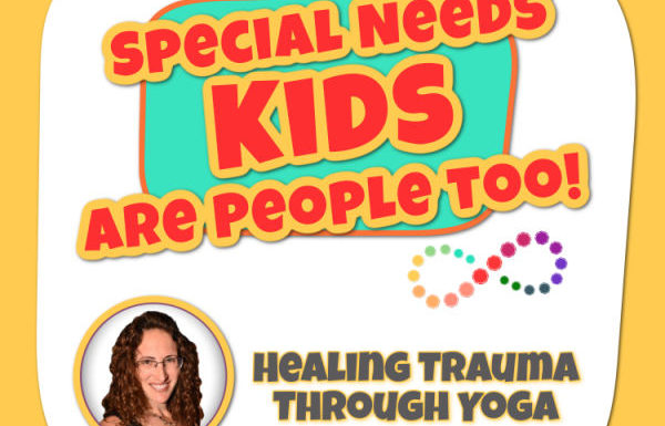 Healing Trauma Through Yoga - Special Needs Kids Are People Too! Podcast with Amy Bodkin, EdS