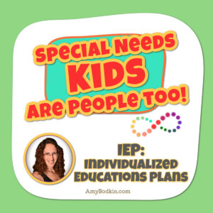 IEPs – Individualized Education Plans – Our Guarantee to Children - Special Needs Kids Are People Too! Podcast with Amy Bodkin, EdS