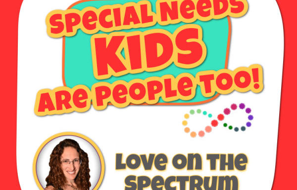 Love on the Spectrum - Episode 13 of the Special Needs Kids Are People Too! Podcast with Amy Bodkin, EdS