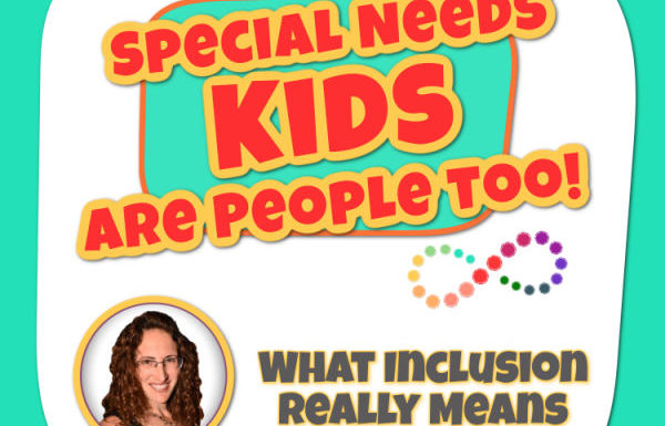 Episode 15: What Inclusion Really Means - Special Needs Kids Are People Too! Podcast with Amy Bodkin, EdS