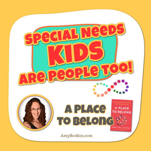 A Place to Belong with Amber O'Neal Johnston - Special Needs Kids Are People Too! Podcast