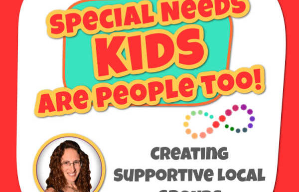 Creating Supportive Local Groups - Special Needs Kids Are People Too Podcast