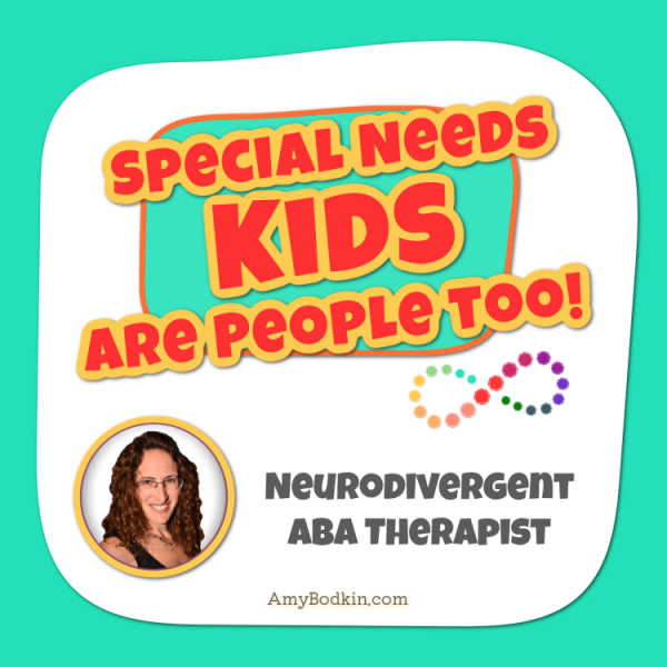 Neurodivergent ABA Therapist - Episode 29 of the Special Needs Kids Are People Too Podcast with Amy Bodkin